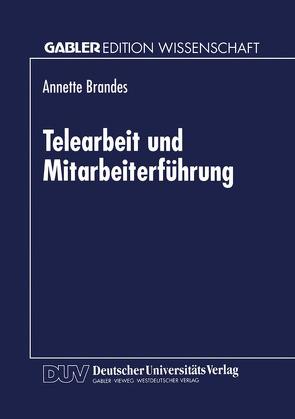 Telearbeit und Mitarbeiterführung von Brandes,  Annette