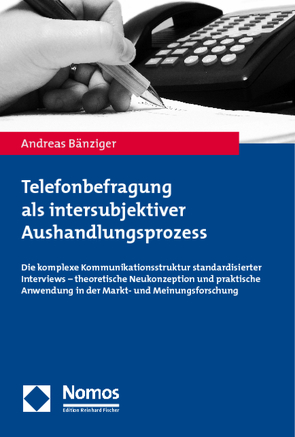Telefonbefragung als intersubjektiver Aushandlungsprozess von Bänziger,  Andreas