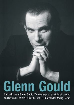 Telefongespräche mit Glenn Gould von Cott,  Jonathan, Gould,  Glenn