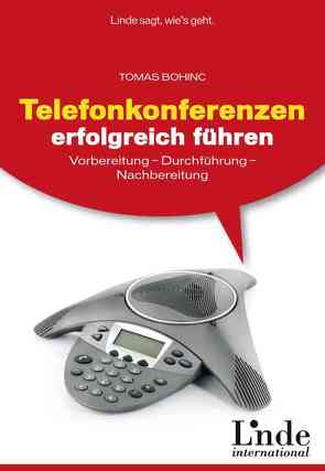 Telefonkonferenzen erfolgreich führen von Bohinc,  Tomas