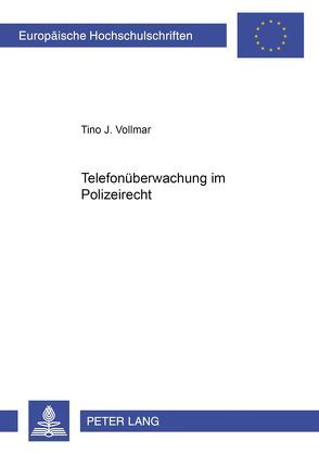 Telefonüberwachung im Polizeirecht von Vollmar,  Tino