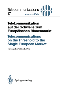 Telekommunikation auf der Schwelle zum Europäischen Binnenmarkt / Telecommunications on the Threshold to the Single European Market von Witte,  Eberhard