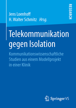 Telekommunikation gegen Isolation von Loenhoff,  Jens, Schmitz,  H Walter