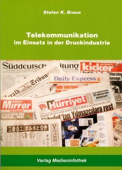 Telekommunikation im Einsatz in der Druckindustrie von Braun,  Stefan K.