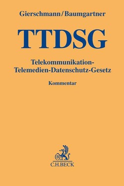 Telekommunikation-Telemedien-Datenschutz-Gesetz von Baumann,  Johannes, Baumgartner,  Ulrich, Benedikt,  Kristin, Diemar,  Undine von, Gierschmann,  Sibylle, Hanloser,  Stefan, Hansch,  Guido, Lachenmann,  Matthias, Schmitz,  Peter, Wortmann,  Martin