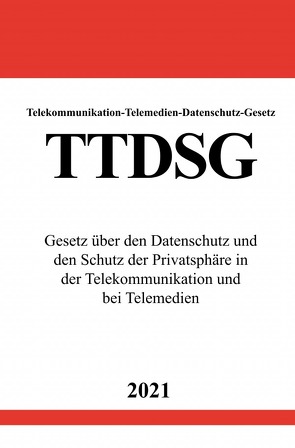 Telekommunikation-Telemedien-Datenschutz-Gesetz (TTDSG) von Studier,  Ronny