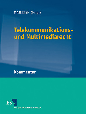 Telekommunikations- und Multimediarecht – Abonnement Pflichtfortsetzung für mindestens 12 Monate von Eisenhut,  Laura, Fritzsche,  Jörg, Gramlich,  Ludwig, Großer,  Jens, Lammich,  Klaus, Manssen,  Gerrit, Skrobotz,  Jan