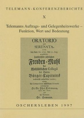 Telemanns Auftrags- und Gelegenheitswerke – Funktion, Wert und Bedeutung von Baselt,  Bernd, Clostermann,  Annemarie, Hobohm,  Wolf, Jung,  Hans R, Koch,  Klaus P, Lange,  Carsten, Poppe,  Gerhard, Rabey,  Wladimir, Reipsch,  Brit, Swack,  Jeanne