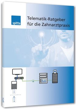 Telematik-Ratgeber für die Zahnarztpraxis von Beckmann,  Julia