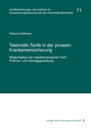 Telematik-Tarife in der privaten Krankenversicherung von Albrecht,  Peter, Bartels,  Hans-Jochen, Brand,  Oliver, Hoffmann,  Patricia