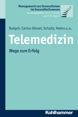 Telemedizin von Budych,  Karolina, Carius,  Christine, Dehm,  Johannes, Helms,  Thomas, Lee,  Sie-Youn, Pelleter,  Jörg, Schultz,  Carsten, Schultz,  Martin, Zippel-Schultz,  Bettina