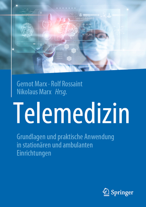 Telemedizin von Marx,  Gernot, Marx,  Nikolaus, Rossaint,  Rolf