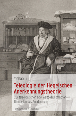 Teleologie der Hegelschen Anerkennungstheorie von Li,  Yichao