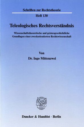 Teleologisches Rechtsverständnis. von Mittenzwei,  Ingo