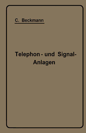 Telephon- und Signal-Anlagen von Beckmann,  Carl