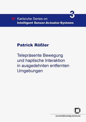 Telepräsente Bewegung und haptische Interaktion in ausgedehnten entfernten Umgebungen von Rössler,  Patrick