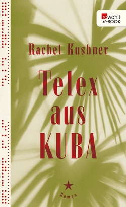 Telex aus Kuba von Abarbanell,  Bettina, Kushner,  Rachel