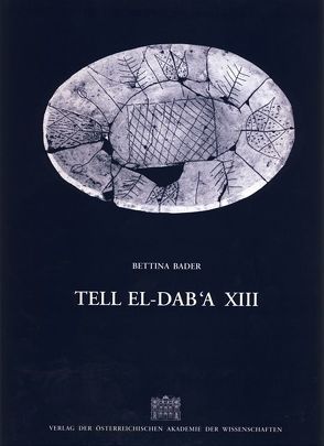 Tell el-Dab’a XIII von Bader,  Bettina, Bietak,  Manfred