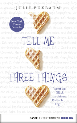 Tell me three things von Buxbaum,  Julie, Malich,  Anja