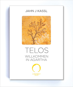 Telos von Kassl ,  Jahn J, Lichtwelt Verlag JJK-OG