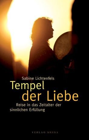 Tempel der Liebe von Lichtenfels,  Sabine