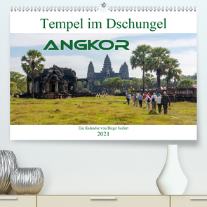 Tempel im Dschungel, Angkor (Premium, hochwertiger DIN A2 Wandkalender 2021, Kunstdruck in Hochglanz) von Seifert,  Birgit