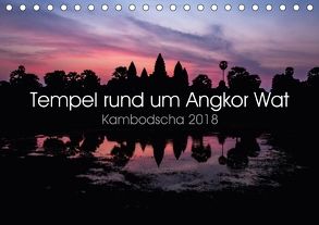 Tempel rund um Angkor Wat (Tischkalender 2018 DIN A5 quer) von Wolf,  Jürgen