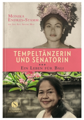 Tempeltänzerin und Senatorin von Endres-Stamm,  Monika, Mas,  Ida Ayu Agung