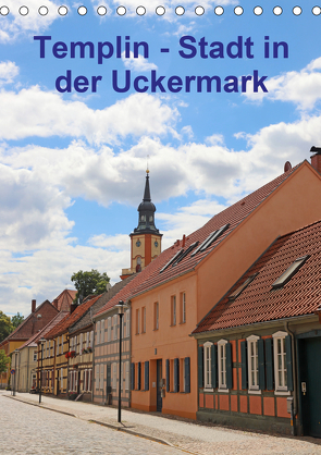 Templin – Stadt in der Uckermark (Tischkalender 2021 DIN A5 hoch) von Bussenius,  Beate