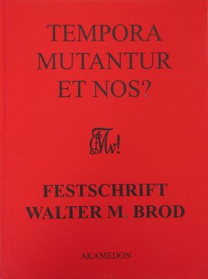 Tempora mutantur et nos? von Breyer,  Charlotte, Dettelbacher,  Werner, Hainlein,  Gerhard, Keil,  Gundolf, Kummer,  Stefan, Mettenleiter,  Andreas, Schiebler,  Theodor, Stickler,  Matthias