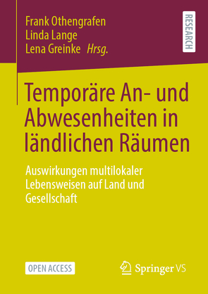 Temporäre An- und Abwesenheiten in ländlichen Räumen von Greinke,  Lena, Lange,  Linda, Othengrafen,  Frank