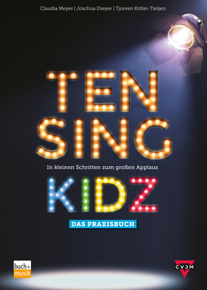 TEN SING KIDZ von Dreyer,  Joschua, Kittler-Tietjen,  Tjorven, Meyer,  Claudia