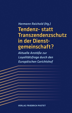 Tendenz- statt Transzendenzschutz in der Dienstgemeinschaft? von Reichold,  Hermann