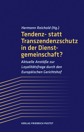 Tendenz- statt Transzendenzschutz in der Dienstgemeinschaft? von Reichold,  Hermann