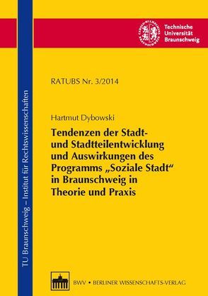 Tendenzen der Stadt- und Stadtteilentwicklung und Auswirkungen des Programms „Soziale Stadt“ in Braunschweig in Theorie und Praxis von Brandt,  Edmund, Dybowski,  Hartmut, Smeddinck,  Vera