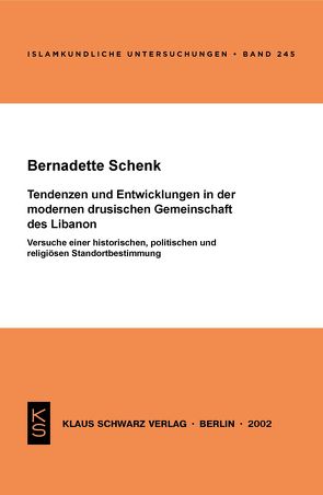 Tendenzen und Entwicklungen in der modernen drusischen Gemeinschaft des Libanon von Schenk,  Bernadette