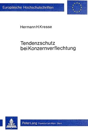 Tendenzschutz bei Konzernverflechtung von Kresse,  Hermann H.