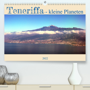 Teneriffa – kleine Planeten (Premium, hochwertiger DIN A2 Wandkalender 2022, Kunstdruck in Hochglanz) von Wildner - Dienstleistungsdrohne.de,  Jens