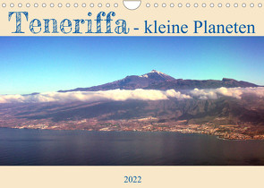 Teneriffa – kleine Planeten (Wandkalender 2022 DIN A4 quer) von Wildner - Dienstleistungsdrohne.de,  Jens