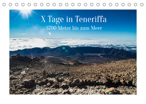 X Tage Teneriffa – 3700 Meter bis zum Meer (Tischkalender 2022 DIN A5 quer) von Inxtagenumdiewelt