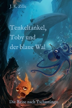 Tenkeltankel, Toby und der blaue Wal von Zille,  J. K.