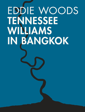 Tennessee Williams in Bangkok von Boer,  Sacha de, Gabriel,  Ralph, Hollanda,  Roberto de, pociao, Rolnick,  Harry, Woods,  Eddie