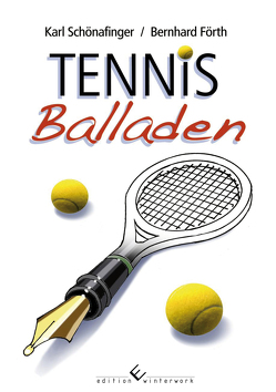 Tennis Balladen von Förth,  Karl Schönafinger / Bernhard