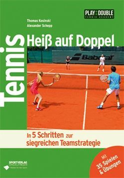 Tennis – Heiß auf Doppel von Kosinski,  Thomas, Schepp,  Alexander