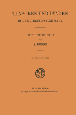 Tensoren und Dyaden im Dreidimensionalen Raum von Budde,  Emil