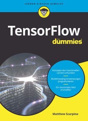 TensorFlow für Dummies von Linke,  Simone, Scarpino,  Matthew