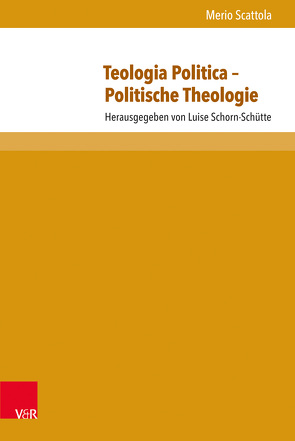 Teologia Politica – Politische Theologie von Scattola,  Merio, Schorn-Schütte,  Luise, Staude,  Antonio