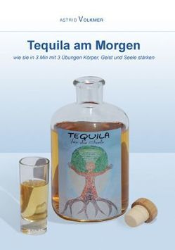 Tequila am Morgen von Volkmer,  Astrid