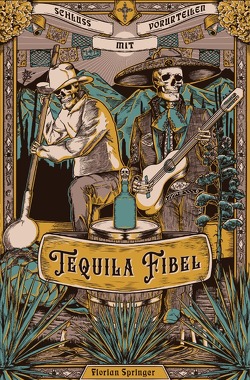 Tequila Fibel von Springer,  Florian