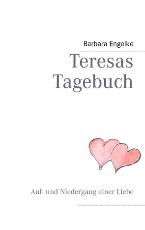 Teresas Tagebuch von Engelke,  Barbara